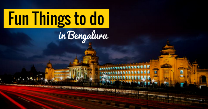 Fun Things to do in Bangalore