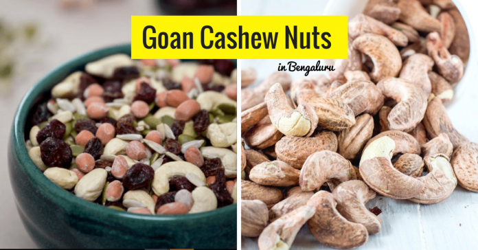 Goan Cashew nuts in Bangalore