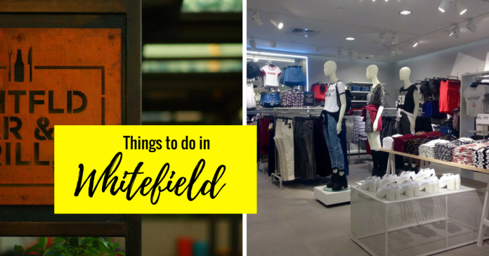 Things To Do in Whitefield