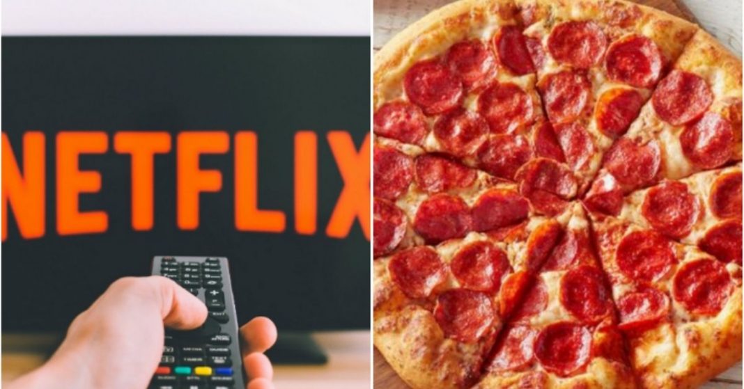 watch netflix and eat pizza